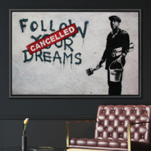 Follow Your Dreams Cancelled by Banksy