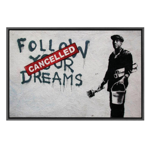 Affiche Banksy : Follow your dreams, cancelled